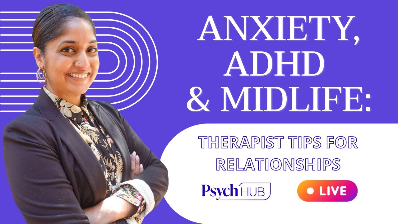 Anxiety, ADHD, & Midlife: Therapist Tips for Relationships