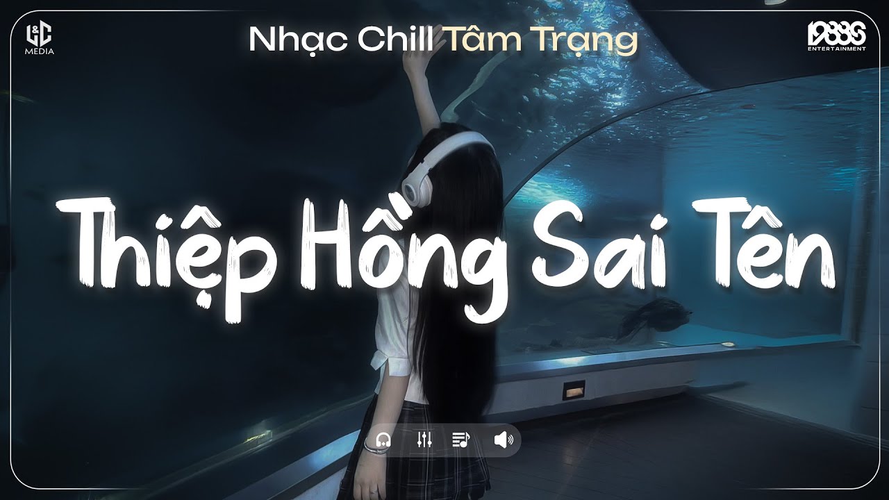 Thiệp Hồng Sai Tên Lofi (Nữ Ca Sĩ Giấu Mặt) Em Viết Thiệp Hồng Tên Em Thì Đúng ♬ Nhạc Chill TikTok