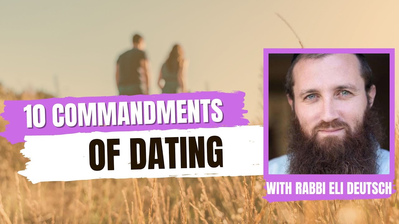 10 Commandments of Dating - Rabbi Eli Deutsch