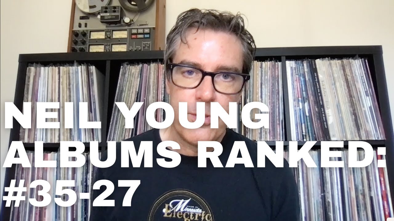 Ranking Neil Young Albums (Part 2)