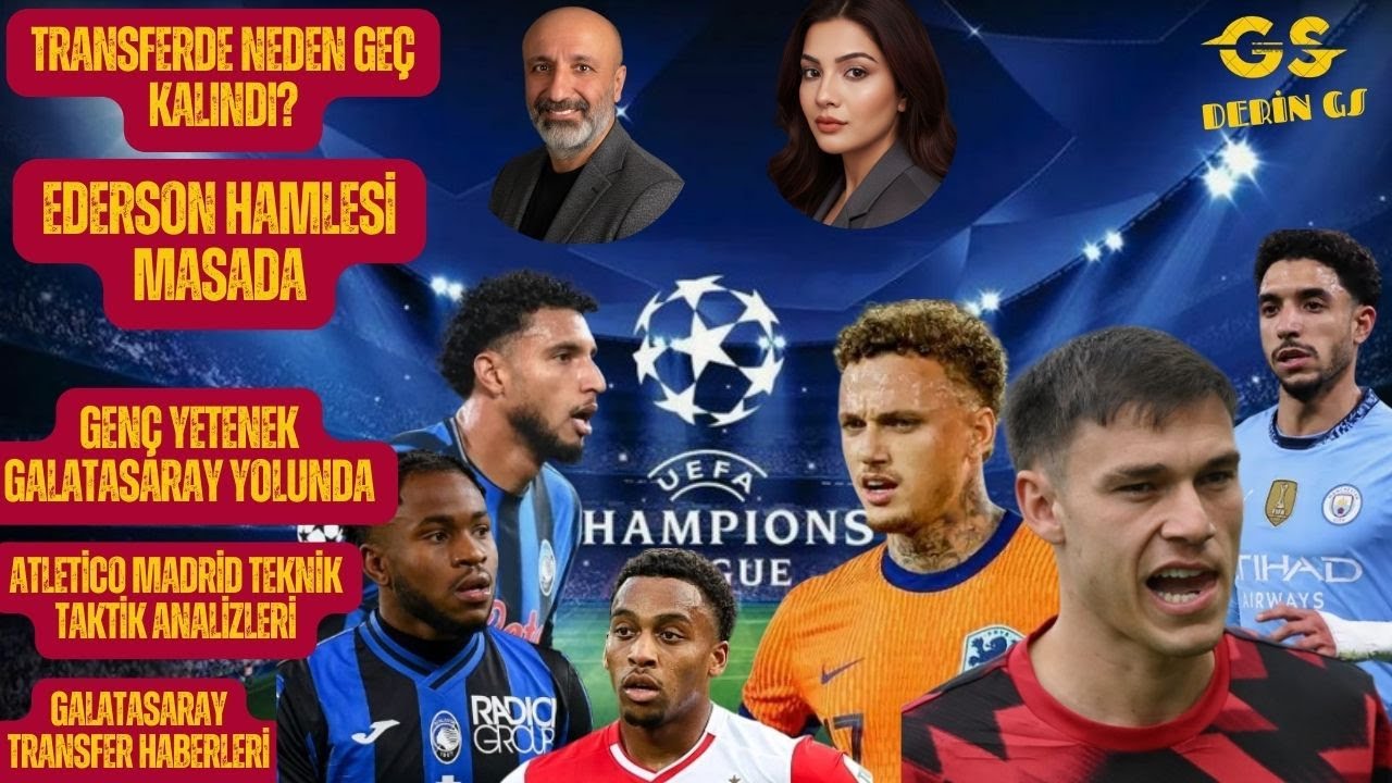 TRANSFERDE NEDEN GEÇ KALINDI? | EDERSON HAMLESİ MASADA | GENÇ YETENEK GALATASARAY YOLUNDA | GS HABER