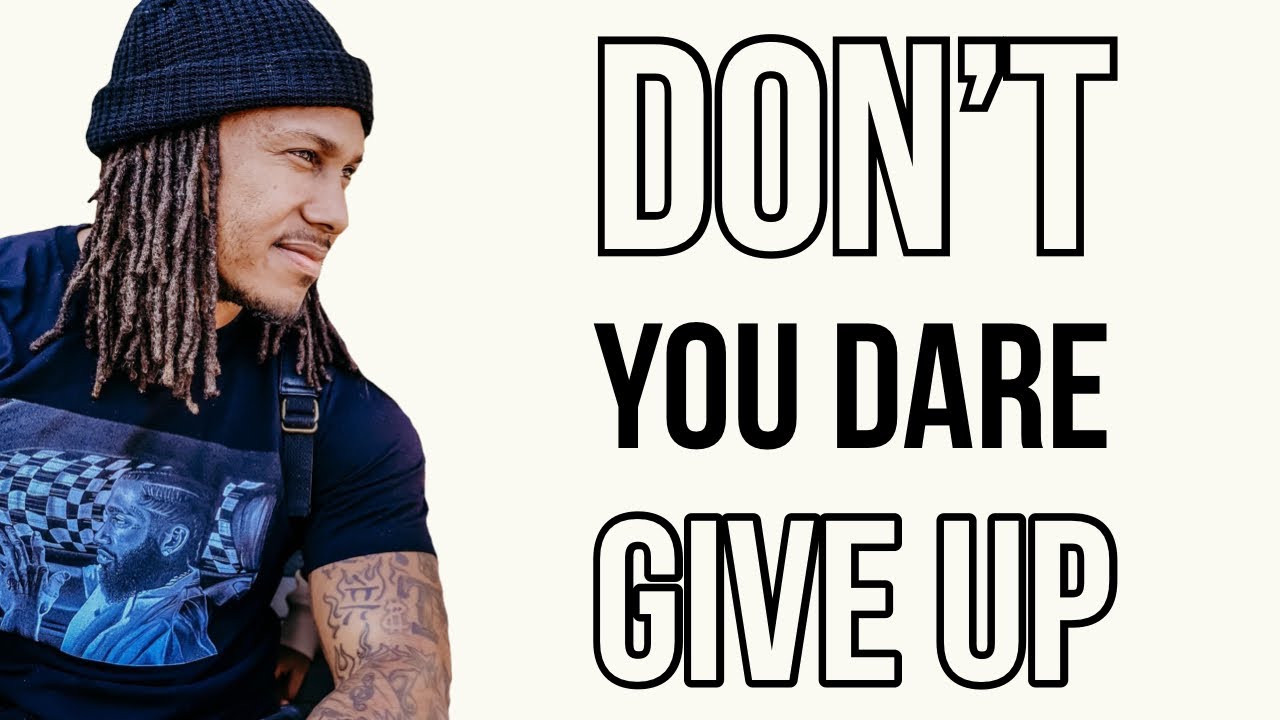 DON’T YOU DARE GIVE UP | TRENT SHELTON