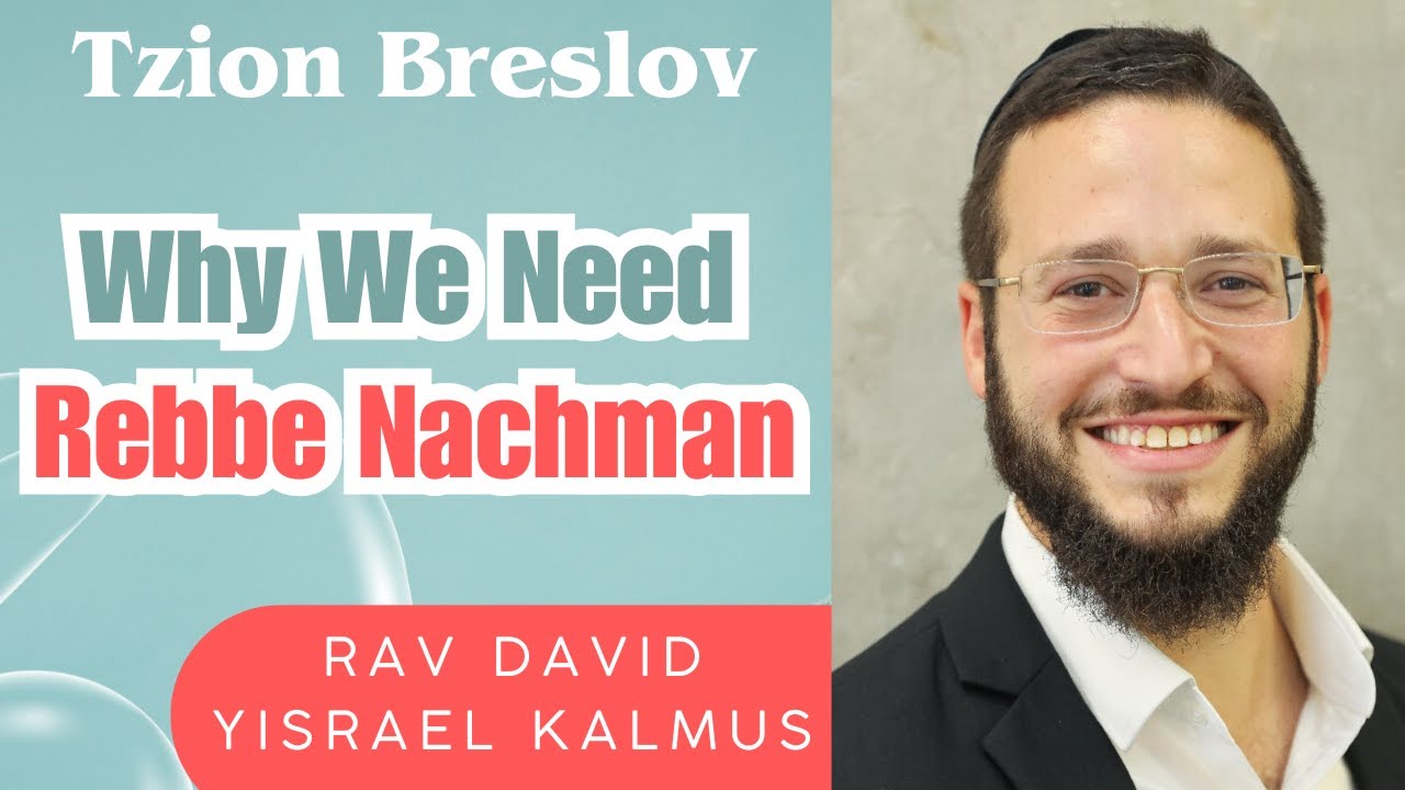 Why We Need Rebbe Nachman I Rav David Yisrael Kalmus