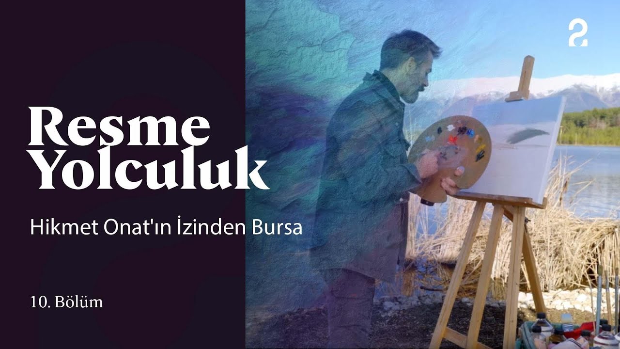 Resme Yolculuk | Hikmet Onat'ın İzinden Bursa | 10. Bölüm @trt2