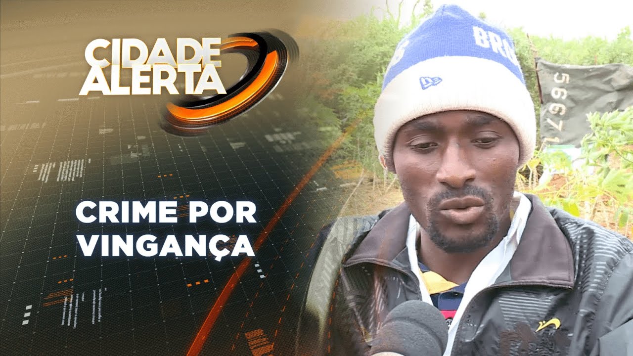 Cidade Alerta: Crime por vingança?