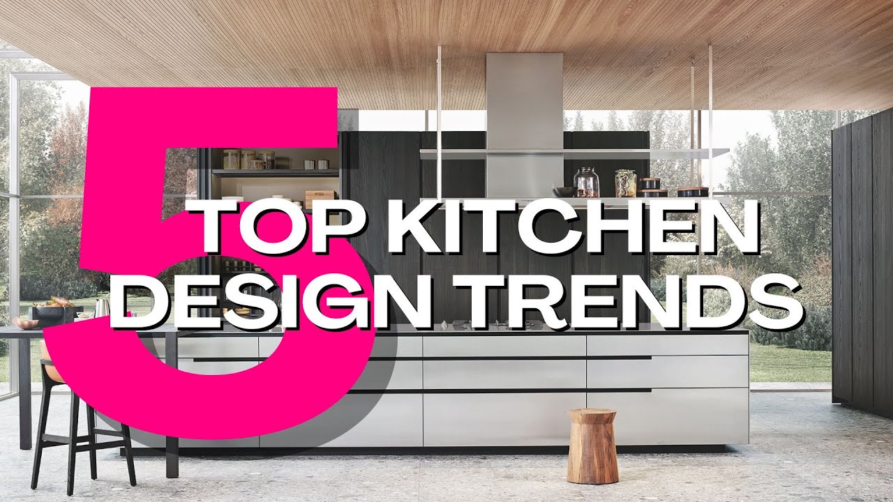 TOP 5 Kitchen Design Trends