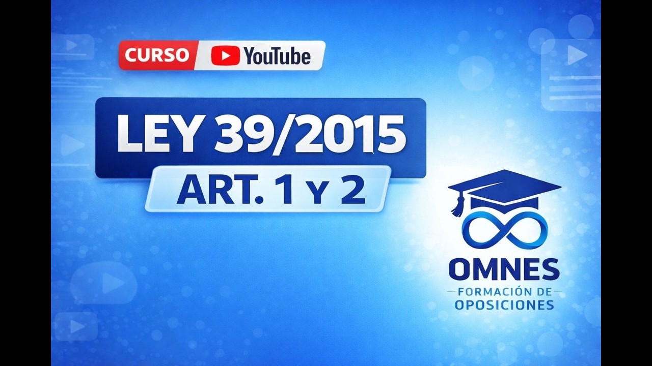 INTRODUCCIÓN AL CURSO LEY 39/2015 y  ART. 1 AL 2 LEY 39/2015