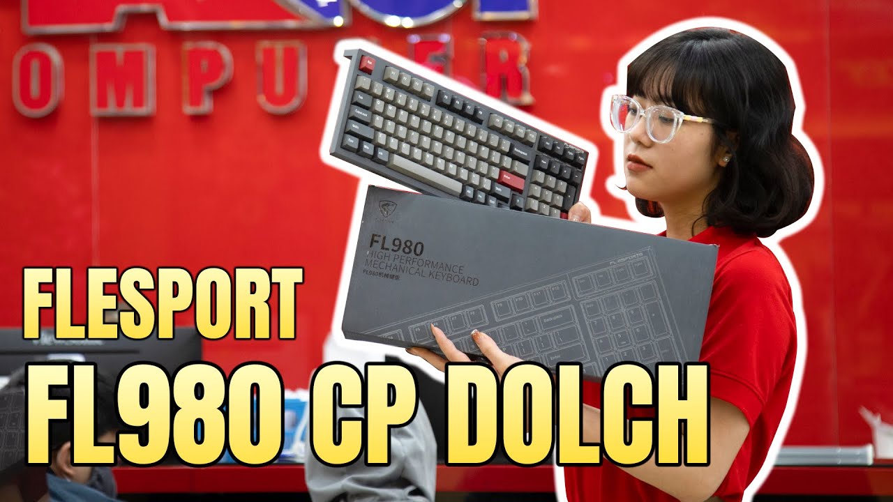 Trên Tay Và Đánh Giá Nhanh Bàn Phím FLEsport FL980 CP Dolch