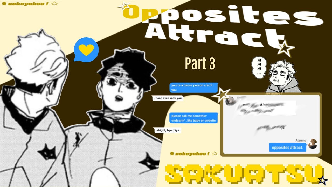 Opposites Attract • haikyuu texts • sakuatsu | Pt. 3/5
