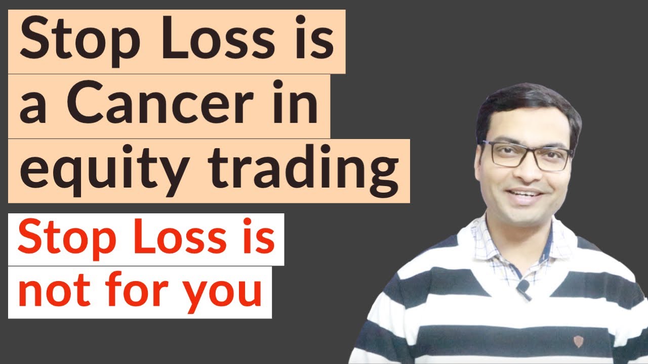 Stop Loss is a Cancer in Equity Trading; this is not for you