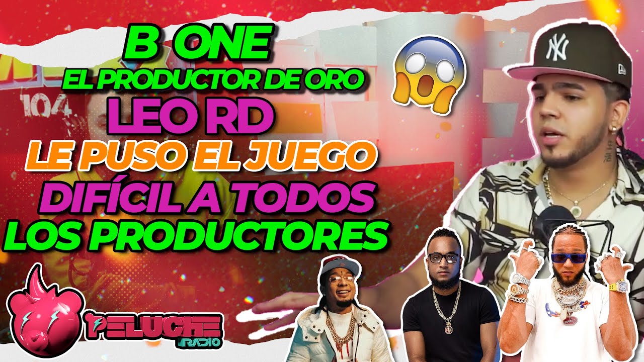 B ONE Productor De Oro | @leordmusic1948  LA PUSO DIF&Iacute;CIL 😱 @RochyRD  SI LE HAGO UN T&Eacute;MA SE VA 🌍
