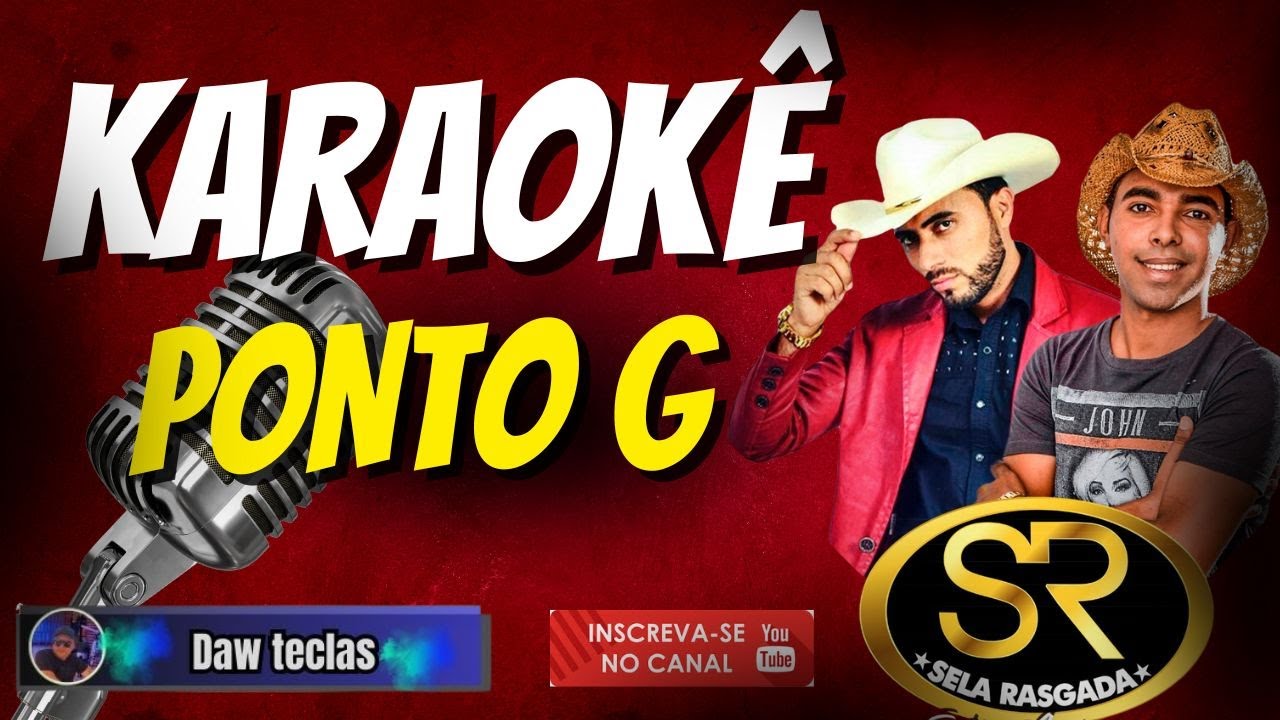 Karaokê Ponto G – Sela Rasgada (Com Letra)