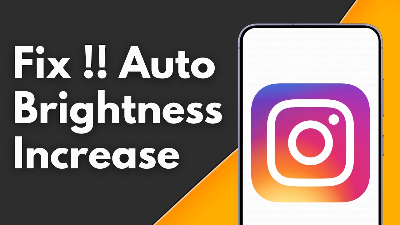 How to Fix Automatic Brightness Increase on Instagram