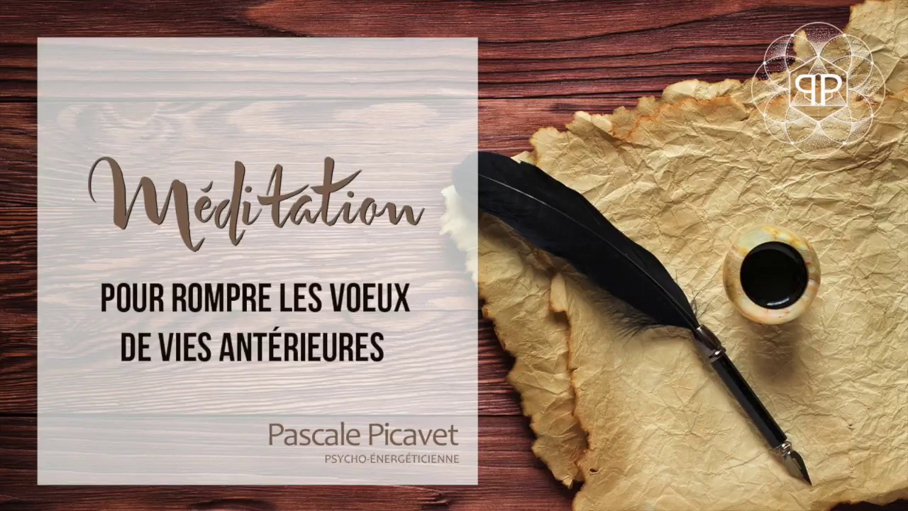 RESSOURCE - Rompre les vœux de vies antérieures 🔮