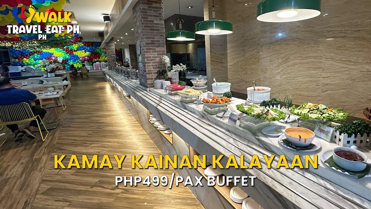 KAMAY KAINAN Buffet Kalayaan - Buffet Under 500 - Filipino Buffet