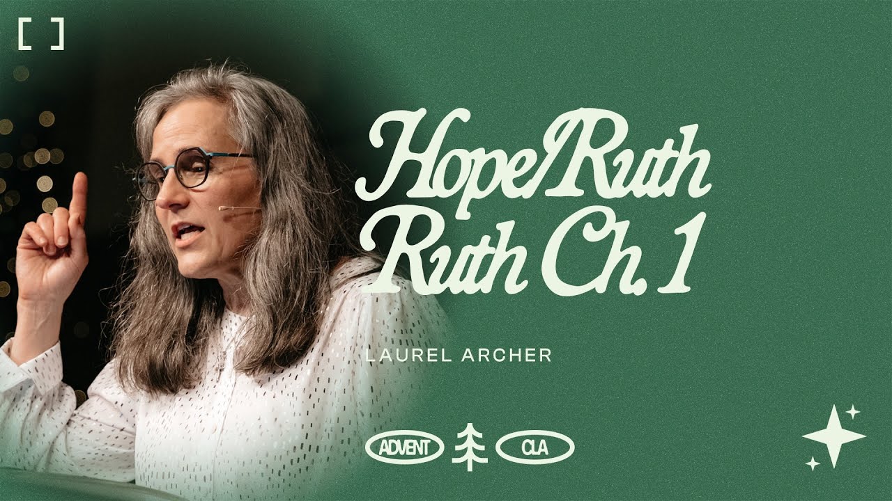 Hope & Ruth | Laurel Archer | Christian Life Assembly