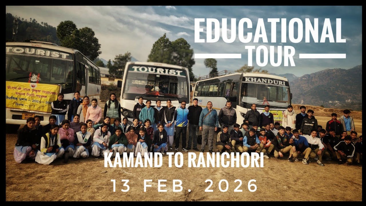 Educational Tour- 2026( Kamand to Ranichori)| PM SHRI AUGIC Kamand Tehri Garhwal 