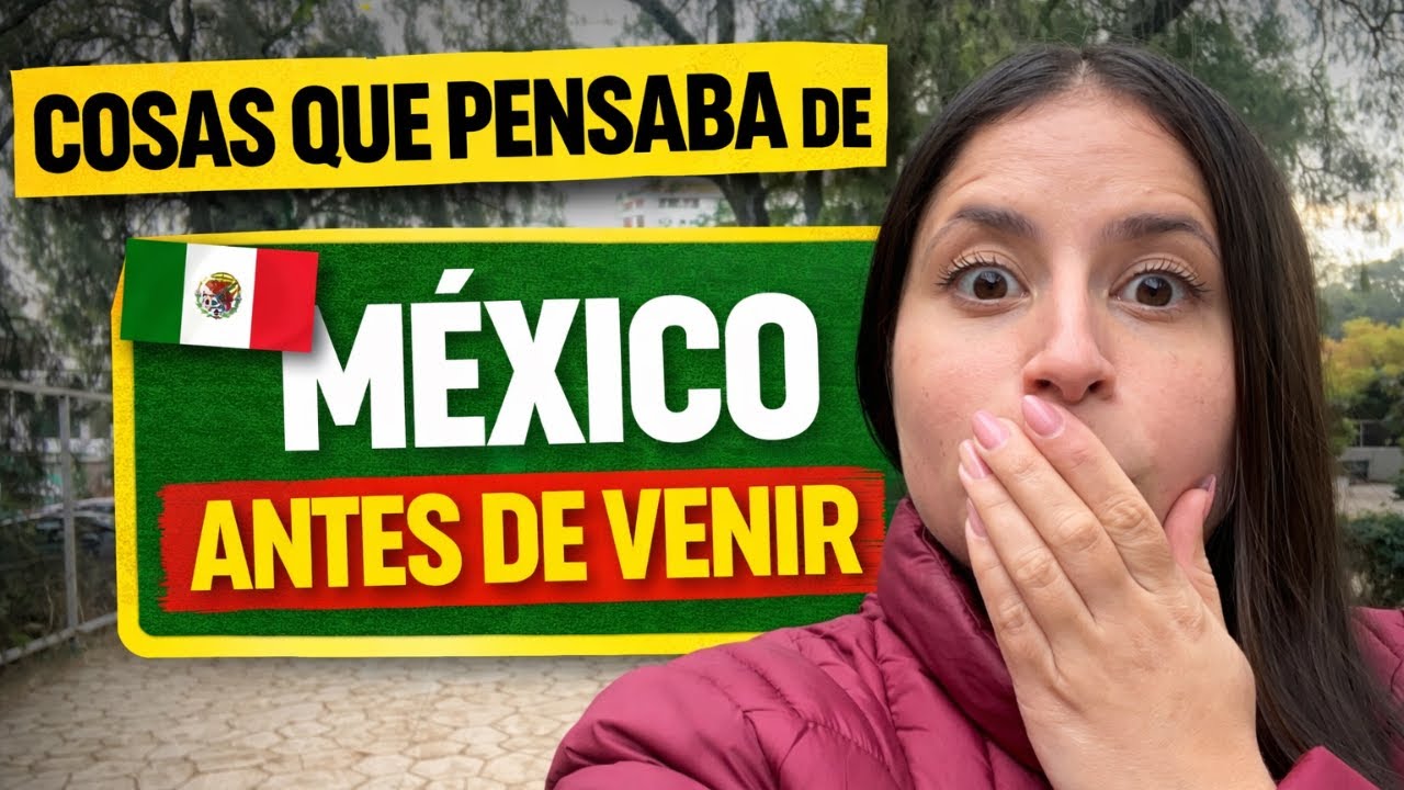 Cosas que pensaba de México antes de venir… y la realidad me sorprendió.