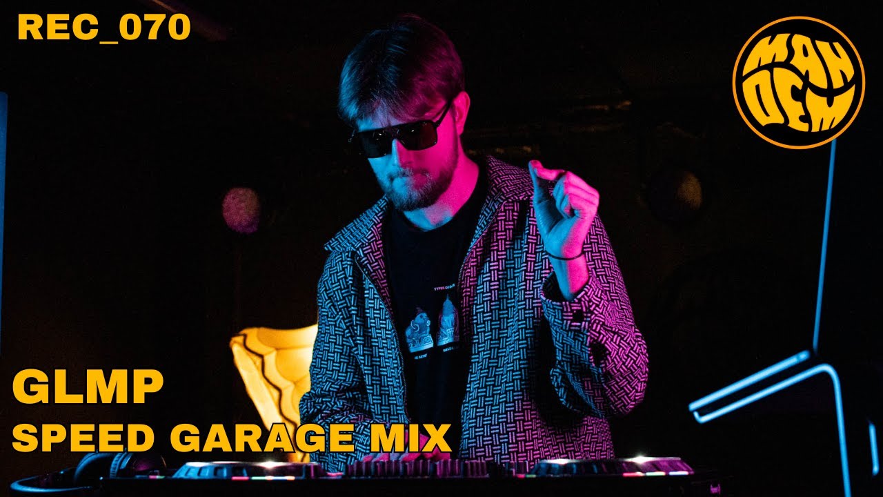GLMP | SPEED GARAGE MIX | REC_70