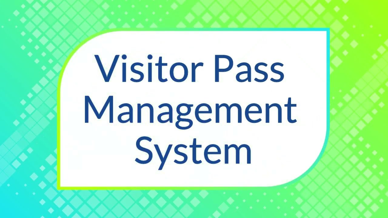 Visitor Pass Management System