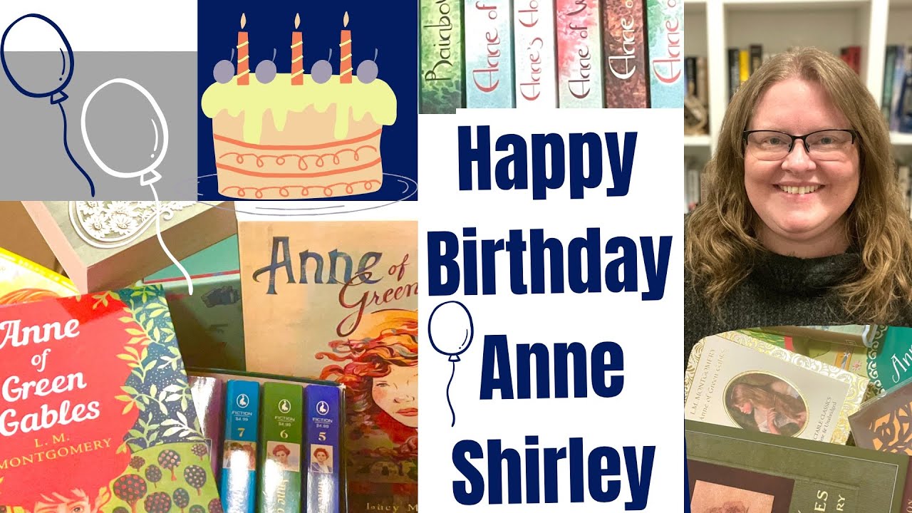 Happy Birthday Anne Shirley | My Anne of Green Gables Collection | What country loves Anne?