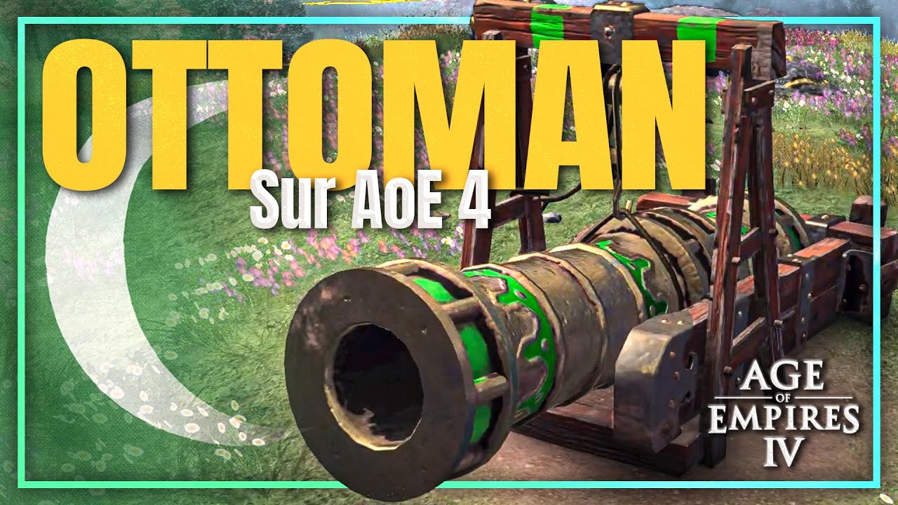 Les Ottomans dans Age Of Empires 4. Présentation en 20min : L'âme des civilisations.