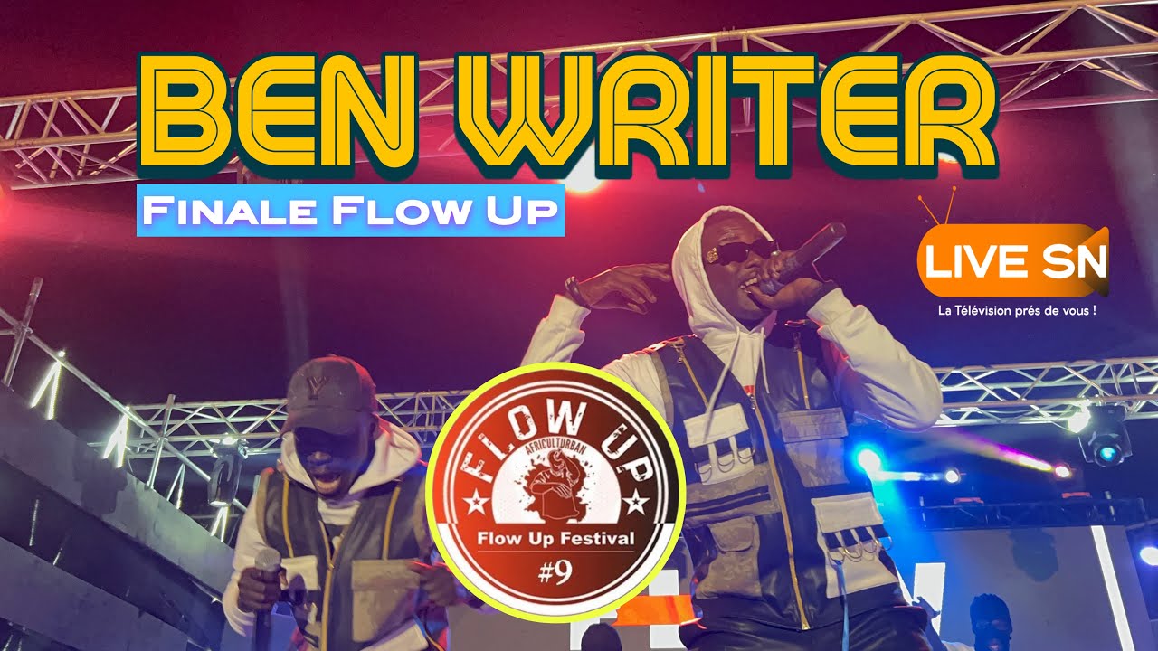BEN WRITER | PRESTATION FINALE FLOW UP #9 | Live Sn