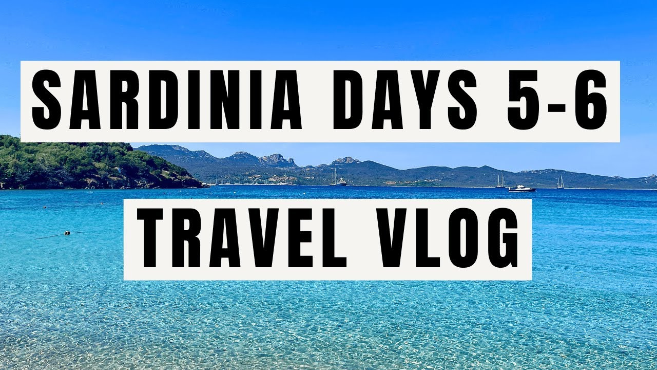 Sardinia Travel Vlog Days 5-6: Spiaggia Dei Sassi, Porto Rotondo and Grande Pevero Beach Porto Cervo