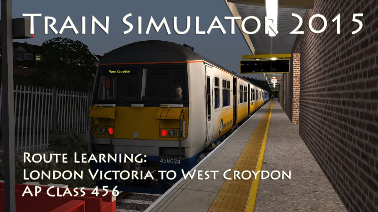 Train Simulator 2015 - Route Learning: London Victoria to West Croydon (AP Class 456)