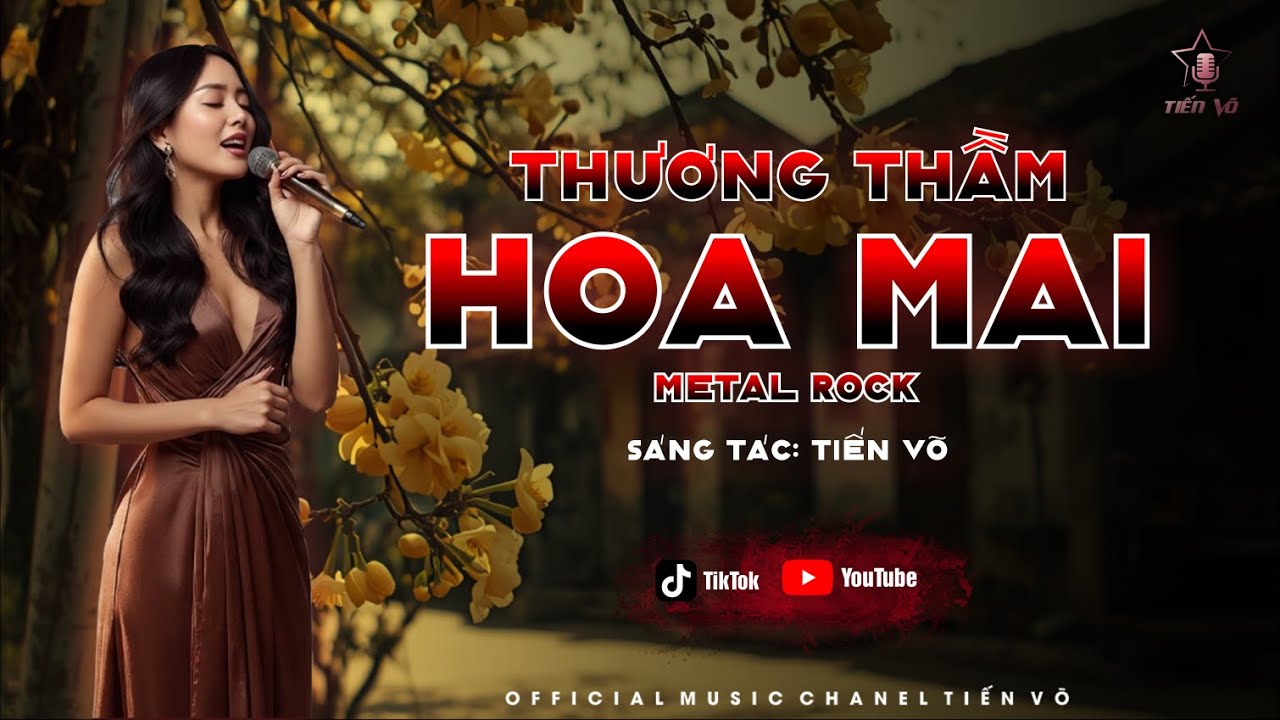 Thương Thầm Hoa Mai | Metal Rock Buồn Cực Gắt | Lỡ Duyên Vì Nghèo | Sáng Tác: Tiến Võ