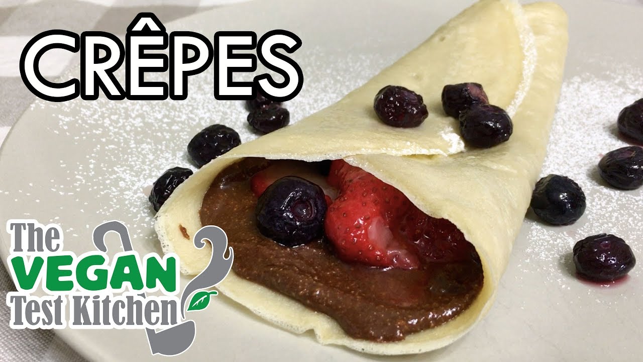 Crepes Recipe (Savory or Sweet) | The Vegan Test Kitchen