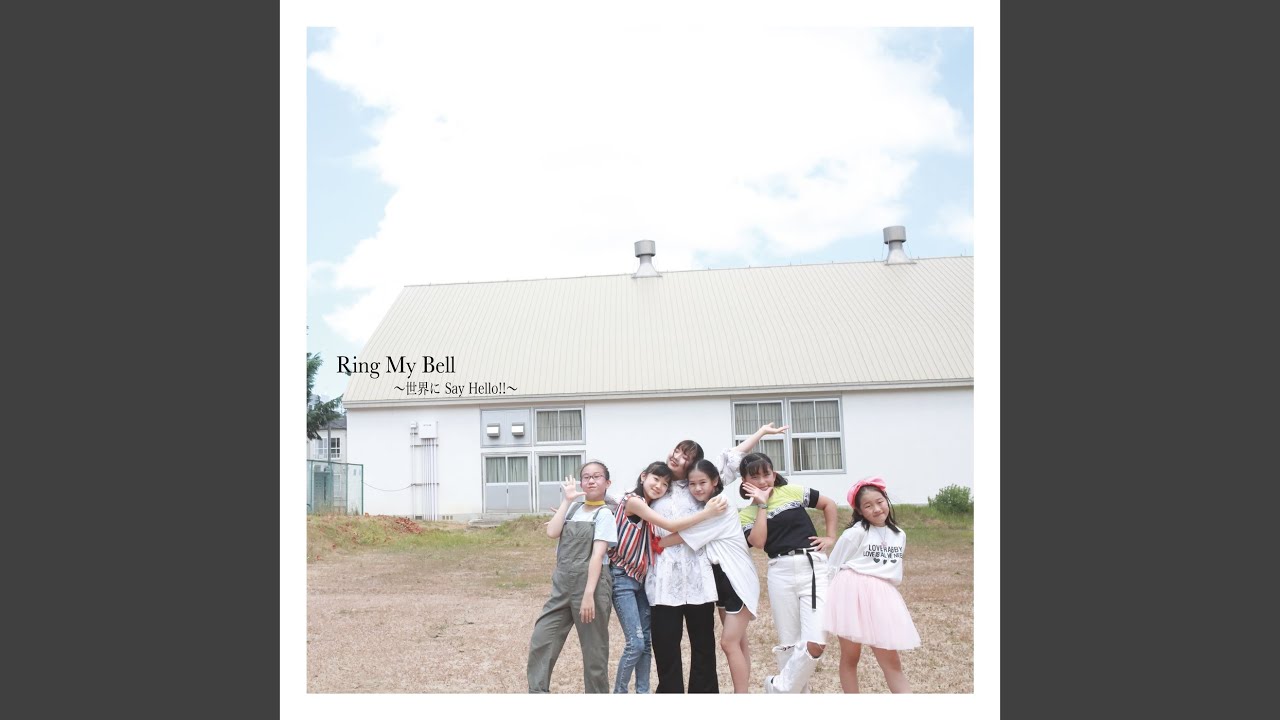 Ring My Bell ~世界にSay Hello!!~