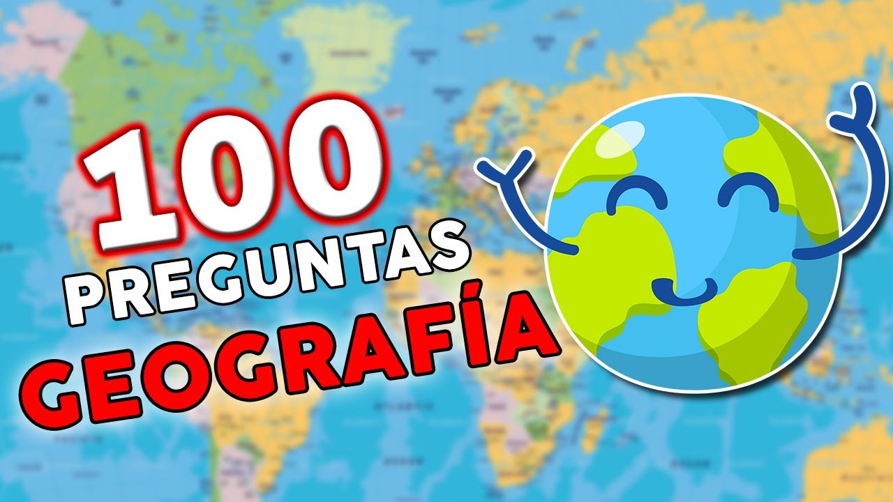 100 Preguntas de GEOGRAFÍA 🌎 | Con Opciones 😏