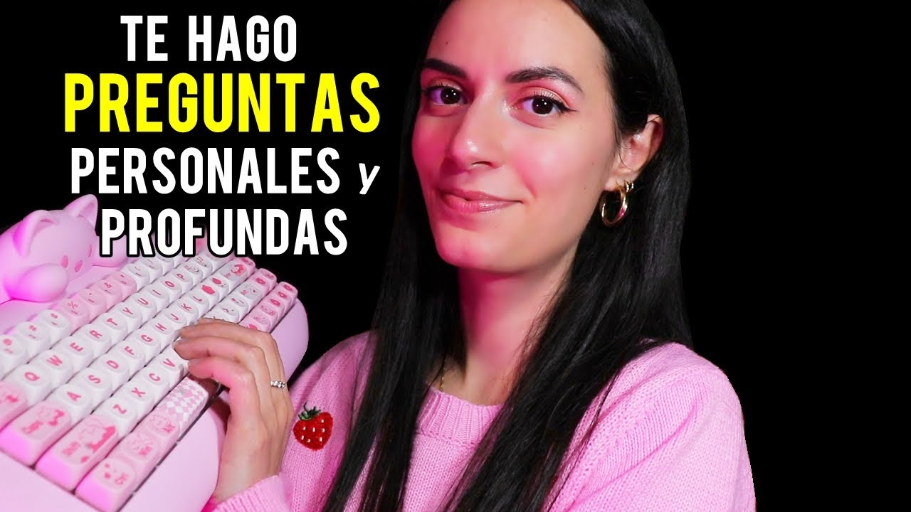 ASMR español TE HAGO PREGUNTAS PERSONALES Y PROFUNDAS (Soft spoken)