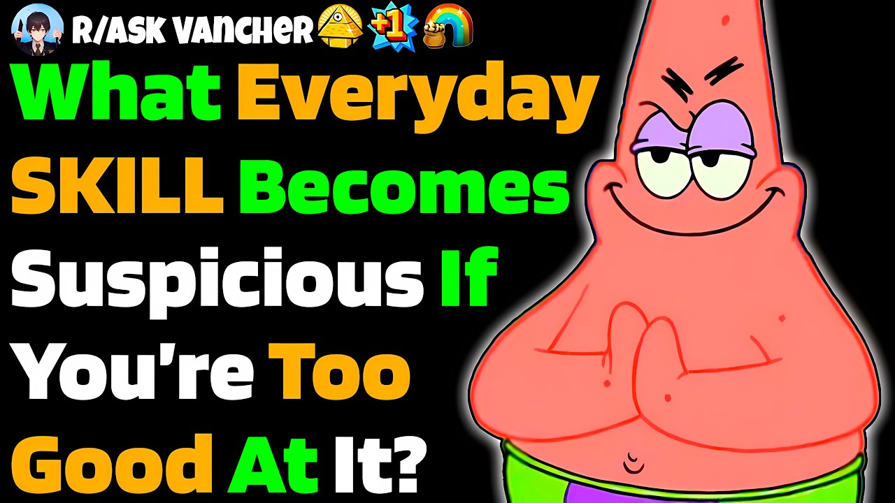 What Everyday SKILL Becomes Suspicious If You’re Too Good At It?