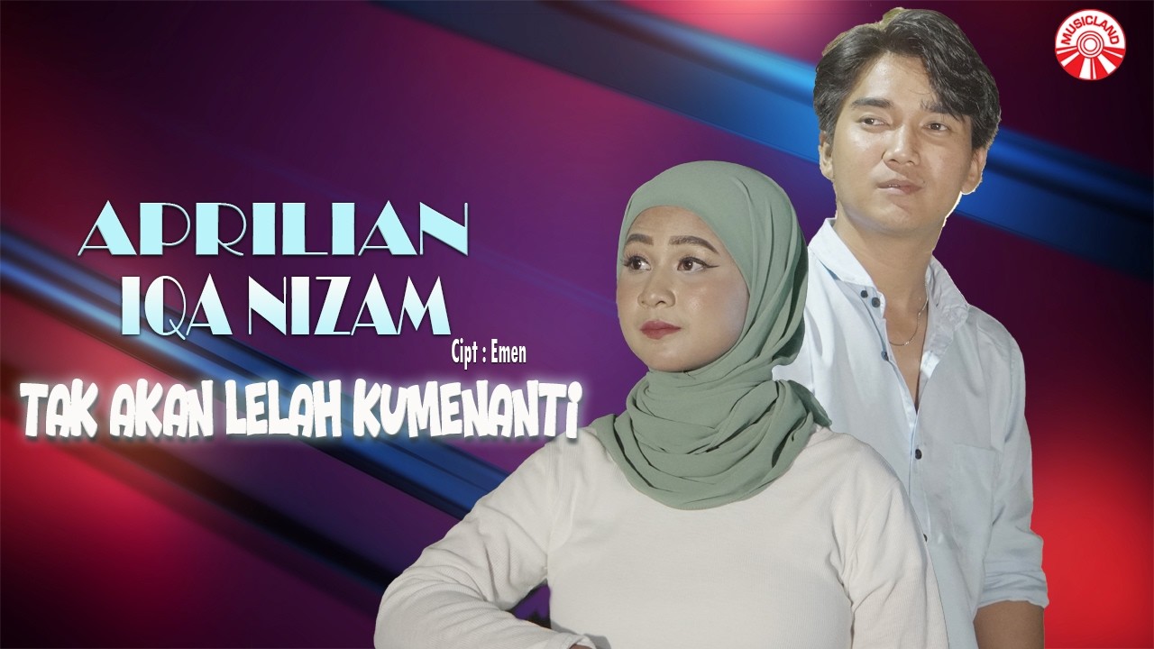 Aprilian & Iqa Nizam - Tak Akan Lelah Kumenanti [Official Lyric Video HD]