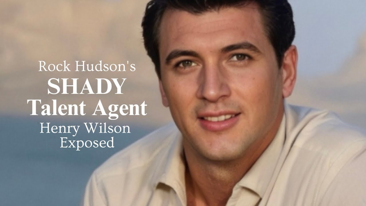 Rock Hudson's SHADY Talent Agent Henry Wilson Exposed