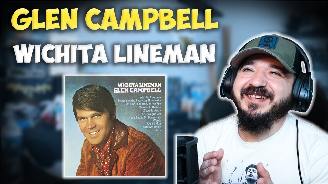 GLEN CAMPBELL - Wichita Lineman | FIRST TIME HEARING REACTION
