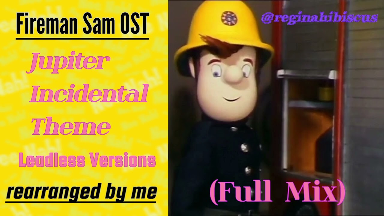 Jupiter Incidental Themes Leadless REARRANGED VERSION (Fireman Sam Incidental Soundtracks)