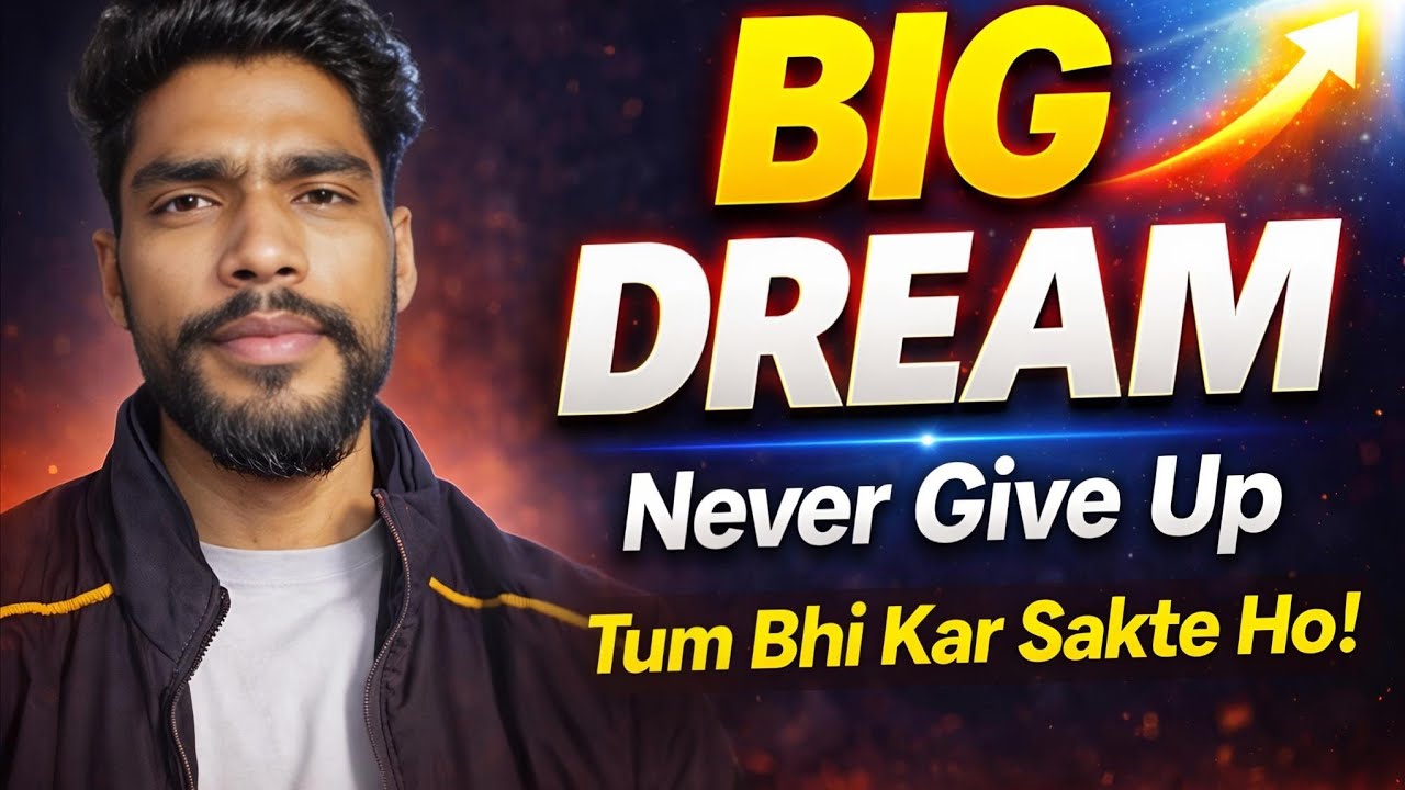 BIG DREAM 🔥 Never Give Up | 