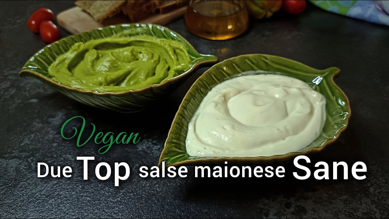 Vegan, Due TOP Salse Maionese SANE !