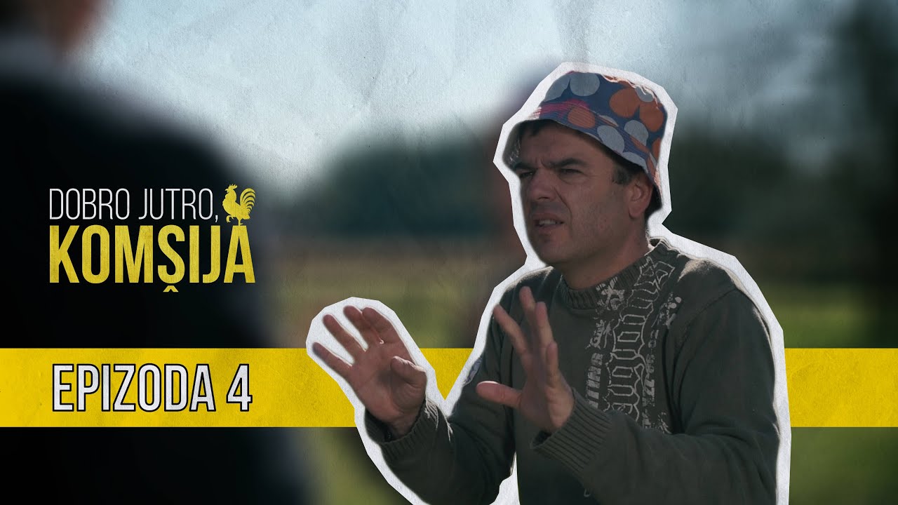 DOBRO JUTRO KOM&Scaron;IJA (NOVA SERIJA) - 4 EPIZODA