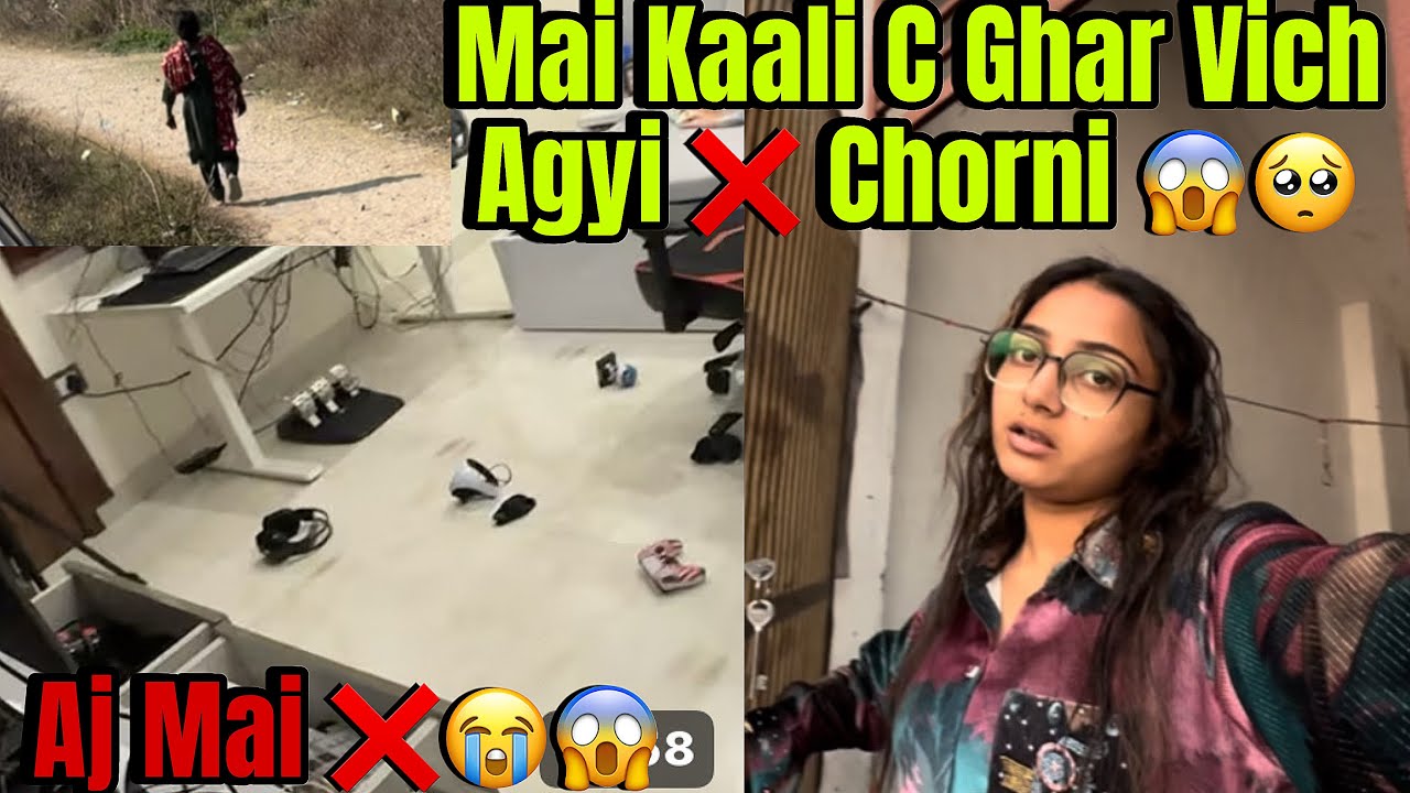 Mai Kaali C Ghar Vich Agyi Chorni ❌😱 Mera Sara Kuj Lai Challi C ❌ Aj Mai 🙏
