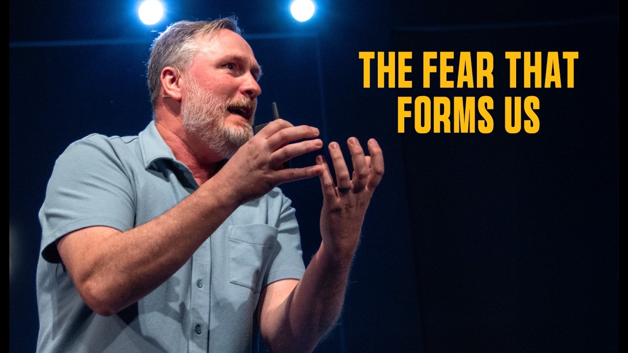 The Fear That Forms Us | Ephesians | Todd Nighswonger