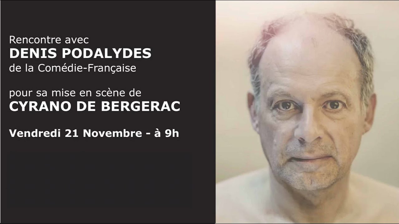 Rencontre avec Denis Podalydès autour de sa mise en scène des Cyrano de Bergerac