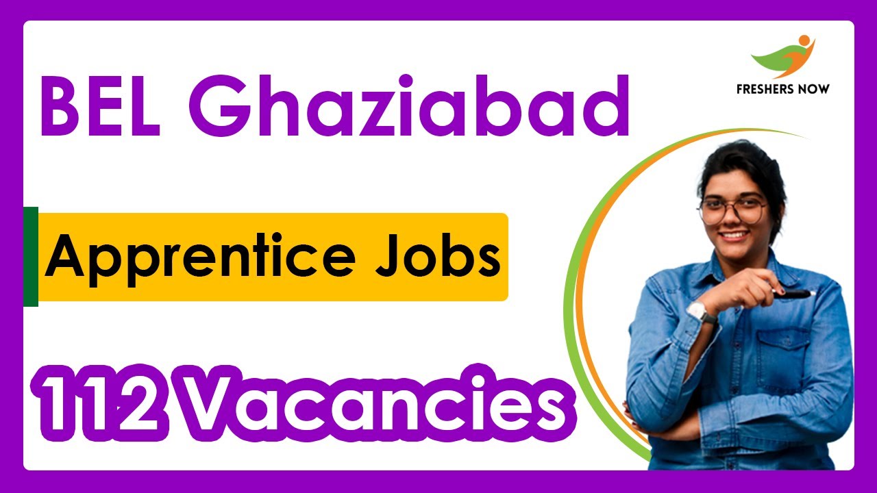 BEL Ghaziabad Apprentice jobs 2021 | Notification for 112 Posts | Eligibility | Age | How to Apply