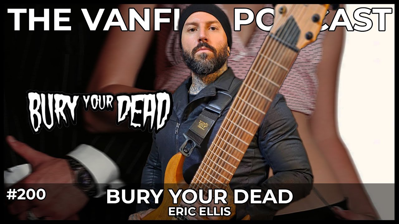 BURY YOUR DEAD - Eric Ellis Interview - Lambgoat's Vanflip Podcast (Ep. #200)