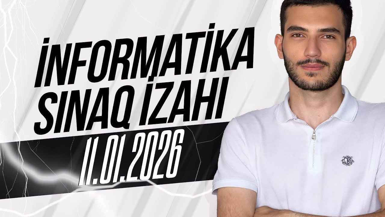 İnformatika \ Sınaq izahı \ 11.01.2026