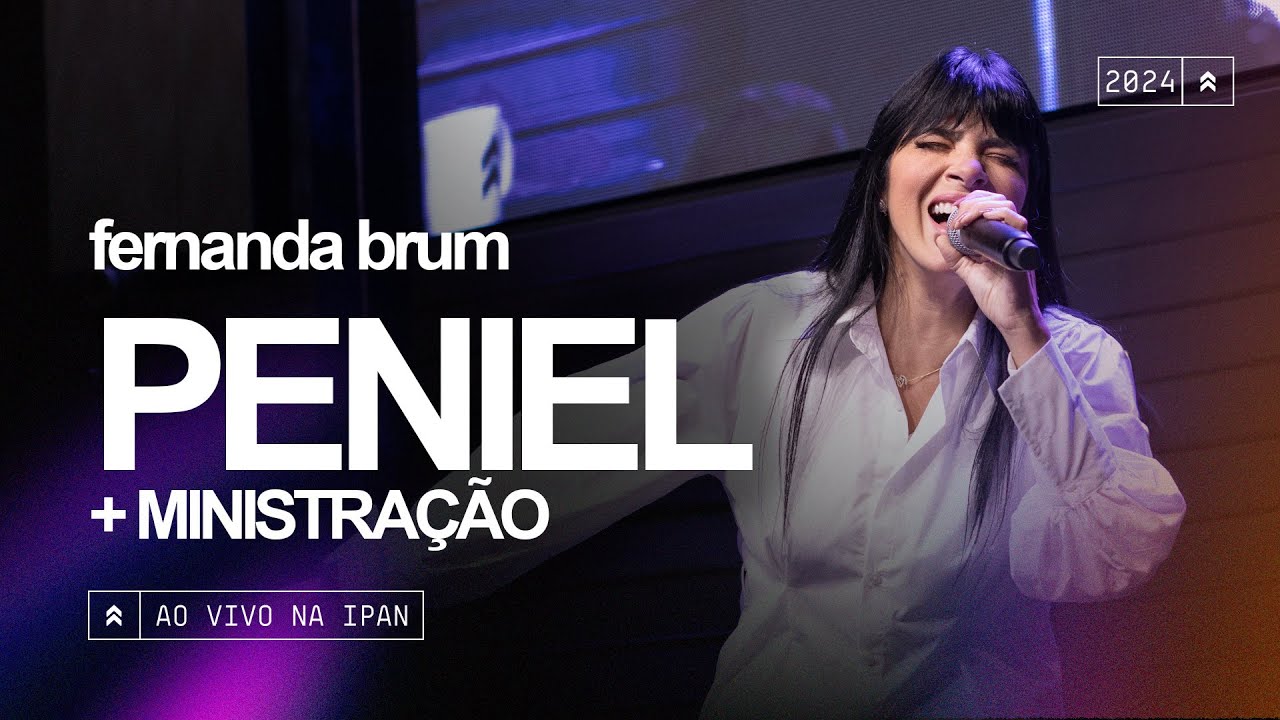 Fernanda Brum - Peniel + Ministração | Ao Vivo na IPAN