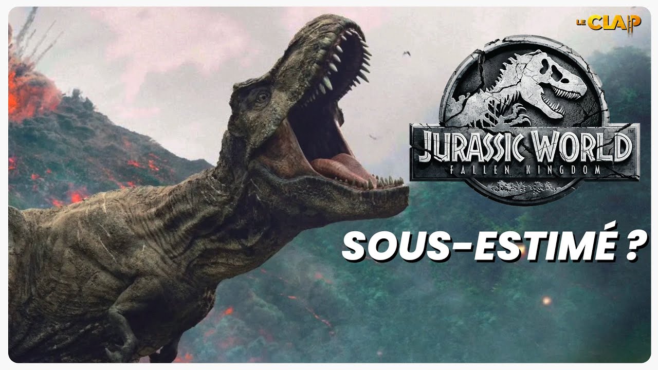 Pourquoi Jurassic World 2 est sous-estimé ?